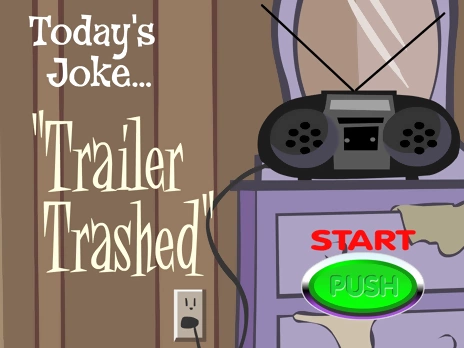 Trailer trashed